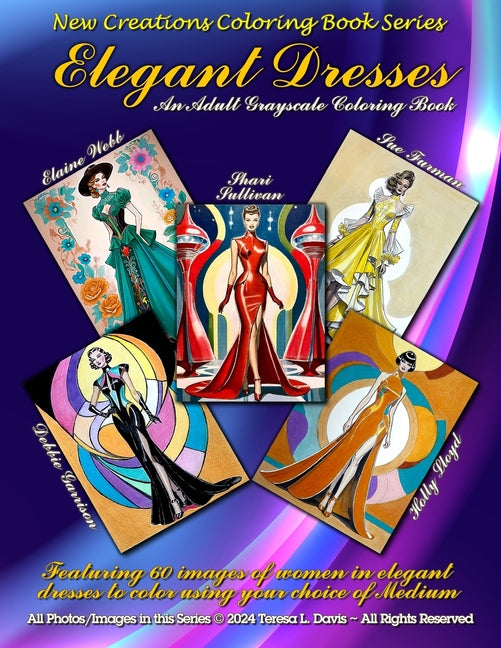 New Creations Coloring Book Series: Elegant Dresses: An adult A.I. coloring book (coloring book for grownups) featuring a variety of images of women w - Ingram