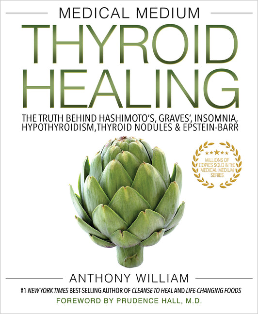Medical Medium Thyroid Healing: The Truth Behind Hashimoto's, Graves', Insomnia, Hypothyroidism, Thyroid Nodules & Epstein-Barr - Ingram