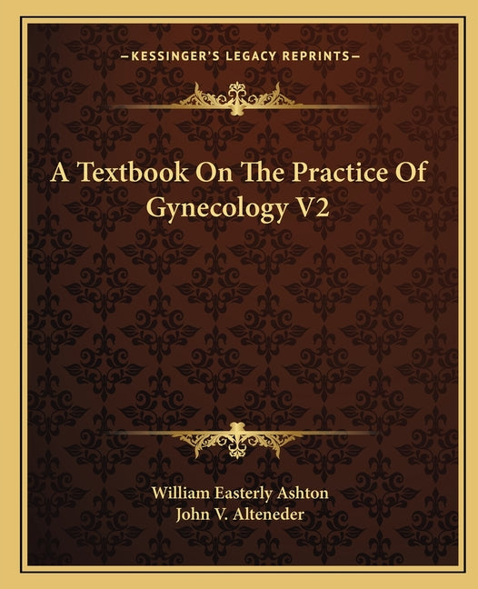 Textbook On The Practice Of Gynecology V2 - Ingram