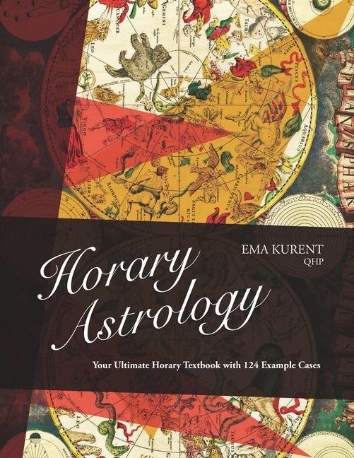 Horary Astrology: Your Ultimate Horary Textbook with 124 Example Cases - Ingram
