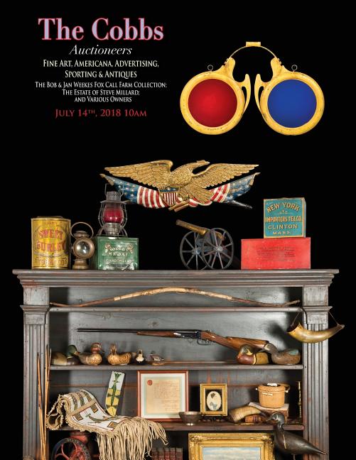 Cobbs Auctioneers; July 14 2018 Americana: Fine Art & Antiques; Featuring the Weekes Collection of Advertising & Americana, the Estate of Steve Millar - Ingram