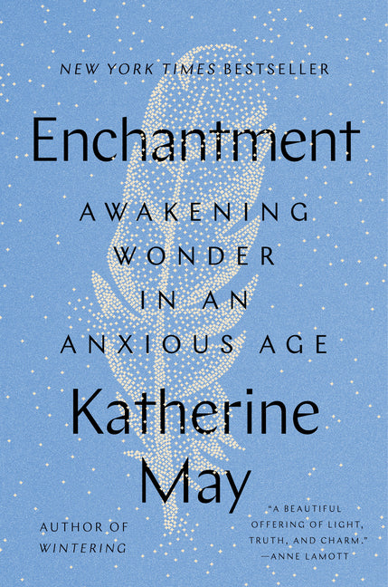 Enchantment: Awakening Wonder in an Anxious Age - Ingram