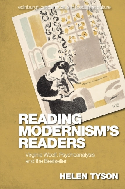 Reading Modernism's Readers: Virginia Woolf, Psychoanalysis and the Bestseller - Ingram