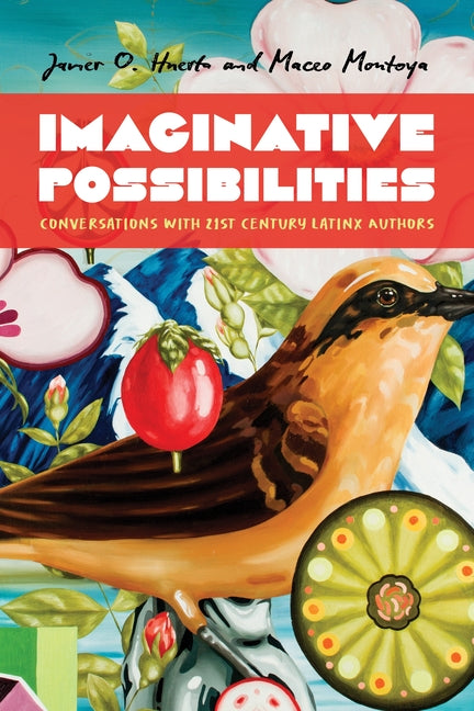Imaginative Possibilities: Conversations with Twenty-First-Century Latinx Writers - Ingram