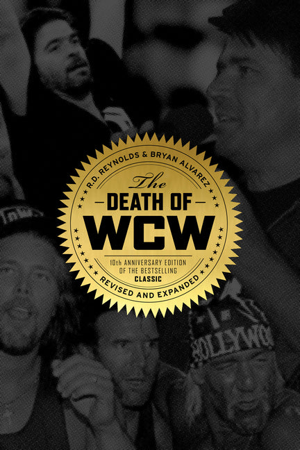 Death of WCW: 10th Anniversary Edition of the Bestselling Classic -- Revised and Expanded (Anniversary, Revised, Expanded) - Ingram