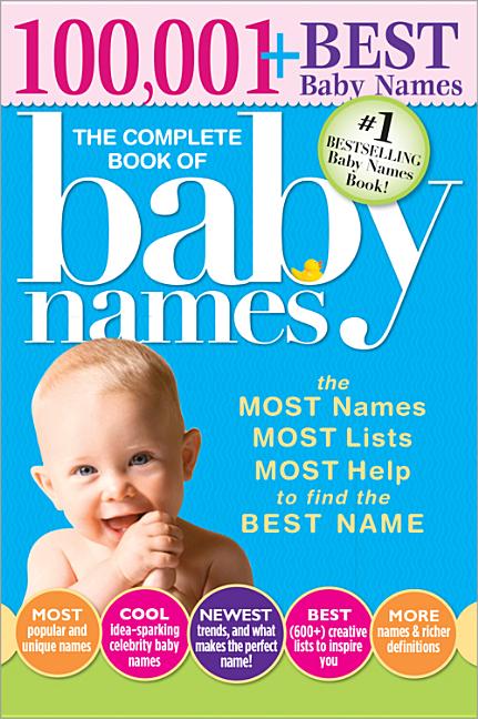 Complete Book of Baby Names: The Most Names, Most Lists, Most Help to Find the Best Name - Ingram