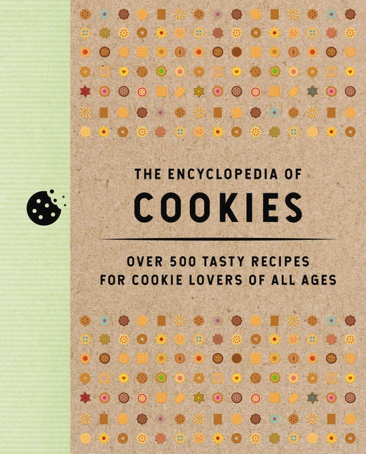 Encyclopedia of Cookies: Over 500 Tasty Recipes for Cookie Lovers of All Ages - Ingram