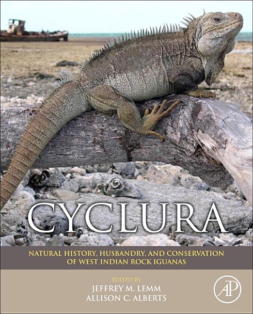 Cyclura: Natural History, Husbandry, and Conservation of West Indian Rock Iguanas - Ingram
