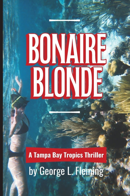 Bonaire Blonde: A Tampa Bay Tropics Thriller - Ingram