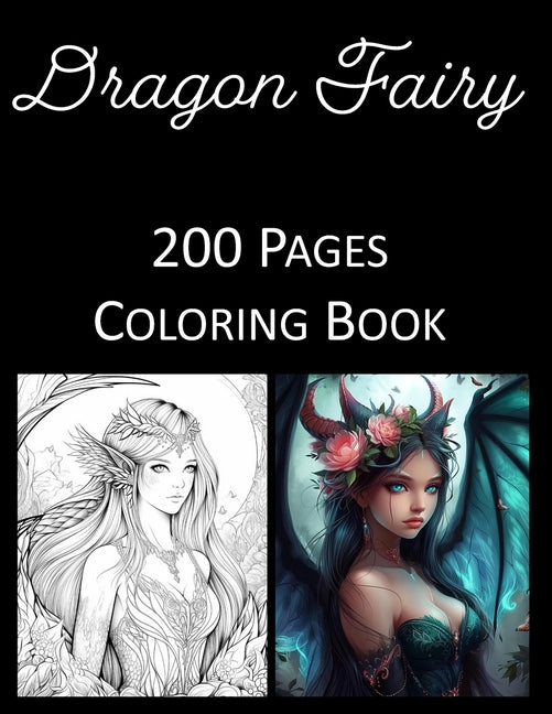Dragon Fairy Coloring Book: An Adult and Kids Coloring Book Featuring 200 of the World's Most Beautiful Fairies for Stress Relief and Relaxation - Ingram