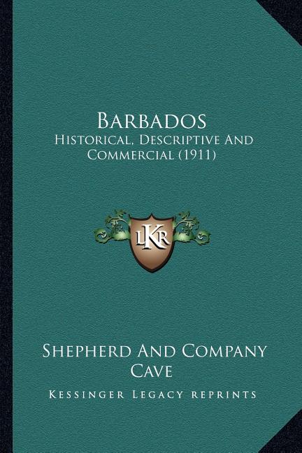 Barbados: Historical, Descriptive And Commercial (1911) - Ingram