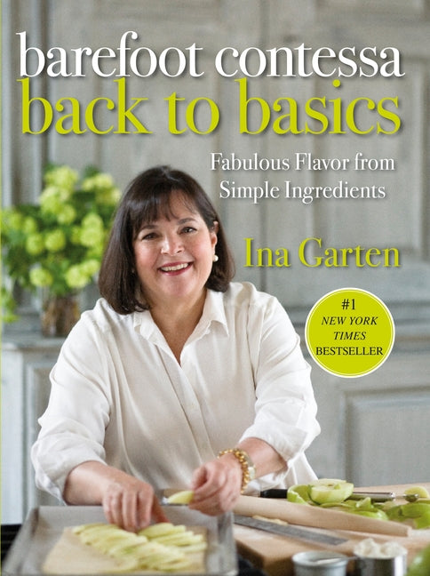 Barefoot Contessa Back to Basics: Fabulous Flavor from Simple Ingredients: A Cookbook - Ingram
