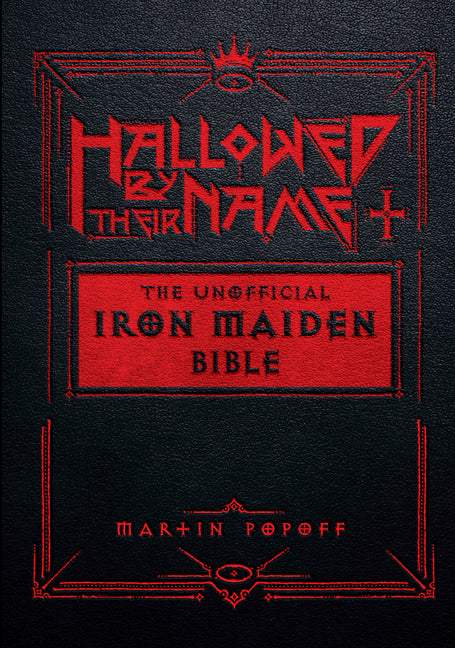 Hallowed by Their Name: The Unofficial Iron Maiden Bible (a Fully Illustrated Album-By-Album Tribute to the Legendary Heavy Metal Band with Photos, Al - Ingram