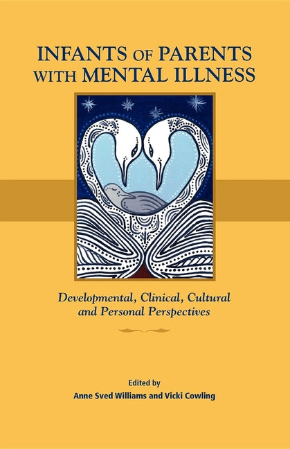 Infants of Parents with Mental Illness: Developmental, Clinical, Cultural, and Personal Perspectives (General) - Ingram