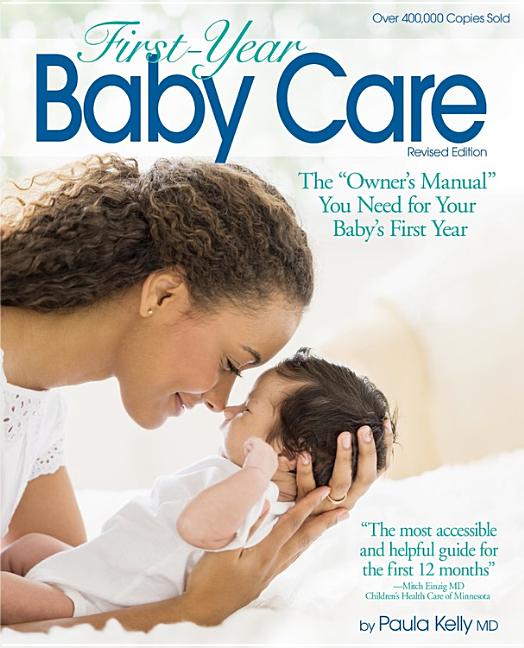 First Year Baby Care (2016): The Owner's Manual You Need for Your Baby's First Year - Ingram