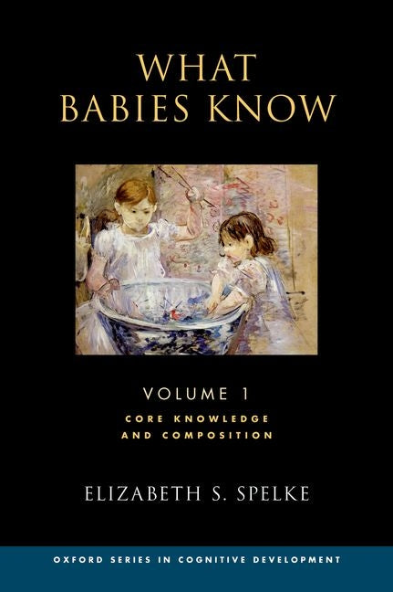 What Babies Know: Core Knowledge and Composition Volume 1 - Ingram