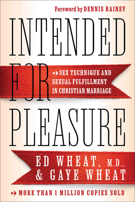 Intended for Pleasure: Sex Technique and Sexual Fulfillment in Christian Marriage - Ingram