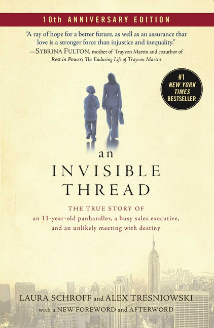 Invisible Thread: The True Story of an 11-Year-Old Panhandler, a Busy Sales Executive, and an Unlikely Meeting with Destiny (Reissue) - Ingram