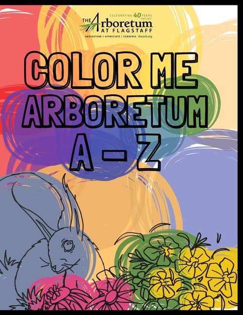 Arboretum A - Z: A Coloring Book featuring The Arboretum at Flagstaff - Ingram