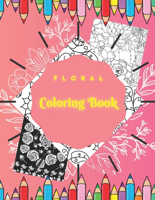 Floral Coloring Book: Secret Garden Featuring Flowers, Vases, Bunches, and a Variety of Flower Designs - Ingram