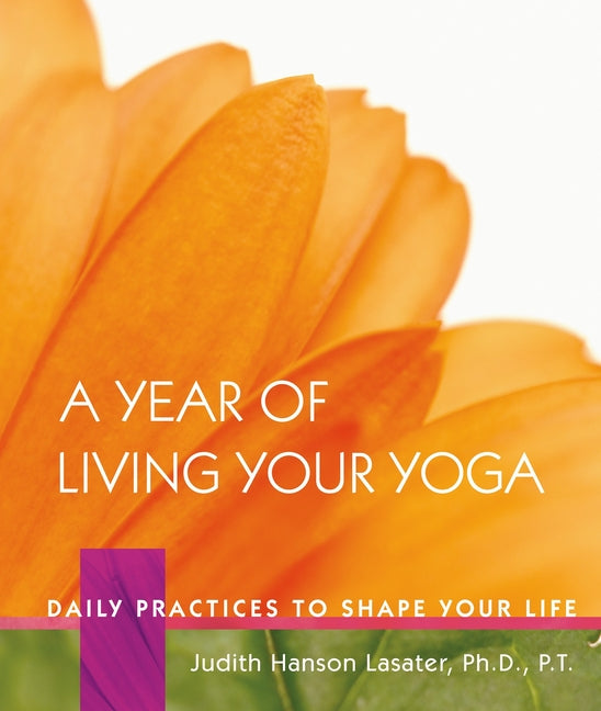 Year of Living Your Yoga: Daily Practices to Shape Your Life - Ingram