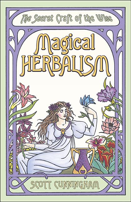 Magical Herbalism: The Secret Craft of the Wise - Ingram