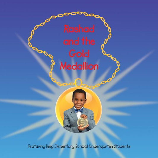 Rashad and the Gold Medallion: Featuring King Elementary School Kindergarten Students - Ingram