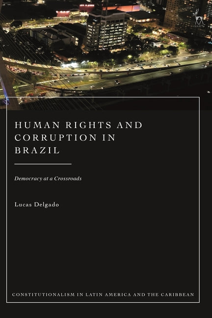 Human Rights and Corruption in Brazil: Democracy at a Crossroads - Ingram