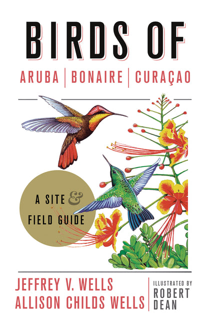 Birds of Aruba, Bonaire, and Curacao: A Site and Field Guide - Ingram