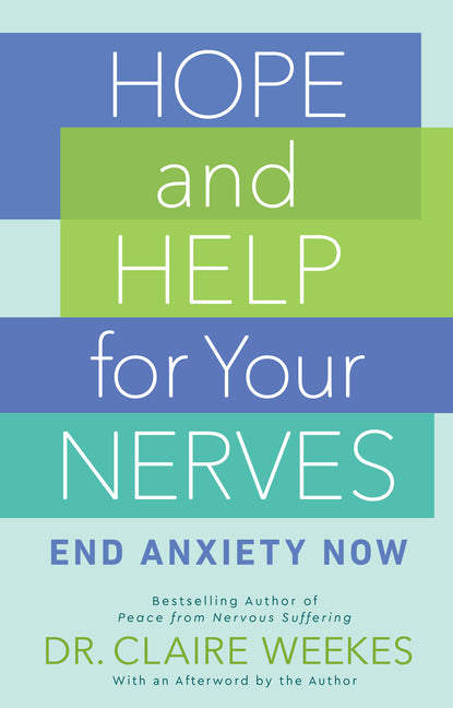 Hope and Help for Your Nerves: End Anxiety Now - Ingram