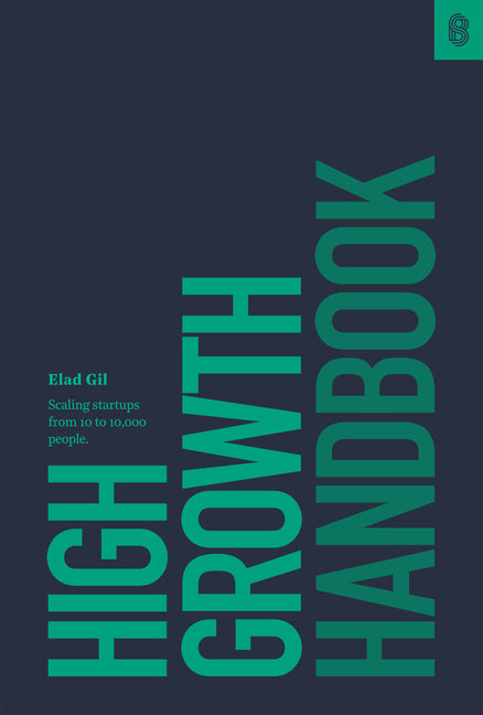High Growth Handbook: Scaling Startups from 10 to 10,000 People - Ingram