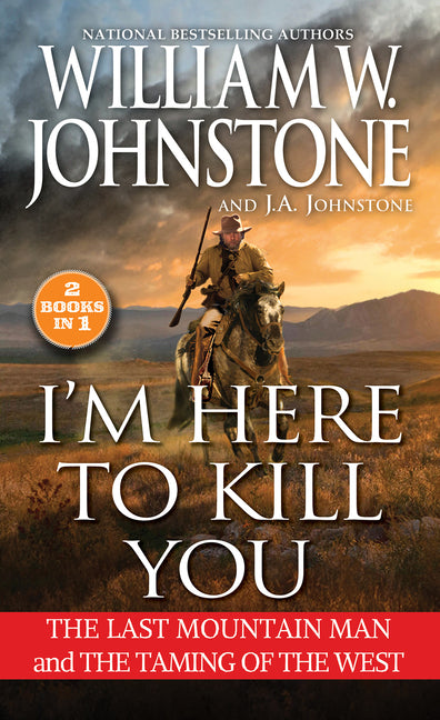 I'm Here to Kill You: The Last Mountain Man and the Taming of the West - Ingram