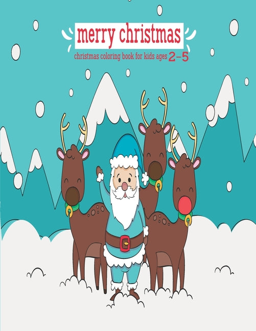 Merry Christmas Coloring Books For Kids: A festive coloring book that features a lot of fun and funny heart drawings for clues, reindeer, elves, anima - Ingram