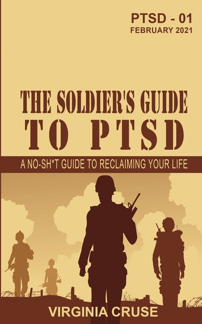 Soldier's Guide to PTSD: A No-Sh*t Guide to Reclaiming Your Life - Ingram