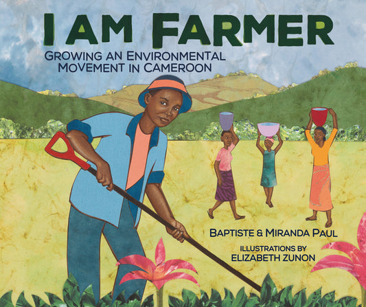 I Am Farmer: Growing an Environmental Movement in Cameroon - Ingram