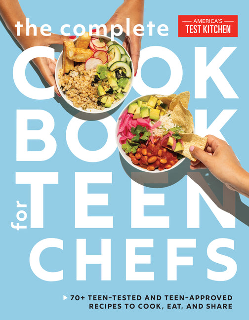 Complete Cookbook for Teen Chefs: 70+ Teen-Tested and Teen-Approved Recipes to Cook, Eat and Share - Ingram