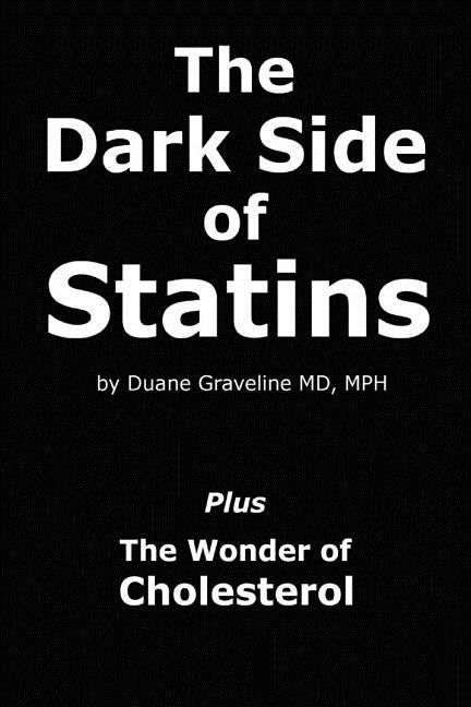 Dark Side of Statins: Plus: The Wonder of Cholesterol - Ingram
