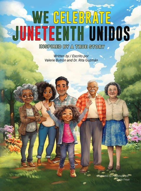 We Celebrate Juneteenth Unidos: Inspired by a true story - Ingram