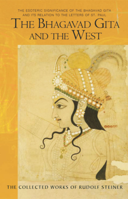 Bhagavad Gita and the West: The Esoteric Significance of the Bhagavad Gita and Its Relation to the Epistles of Paul (Cw 142, 146) Volume 142 - Ingram