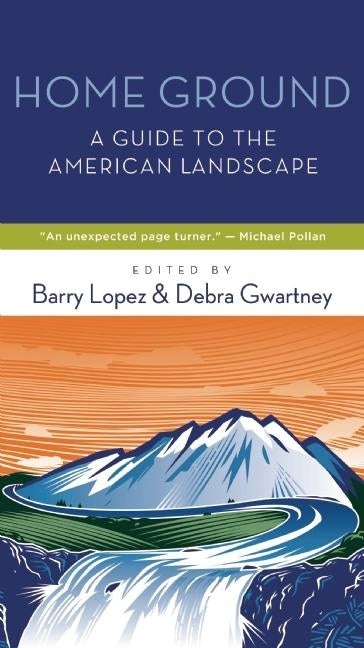 Home Ground: A Guide to the American Landscape - Ingram