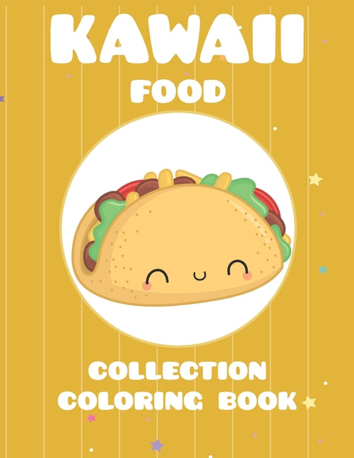 Kawaii food collection coloring book: featuring 25 different for children ages 4-8 for you to color - Ingram