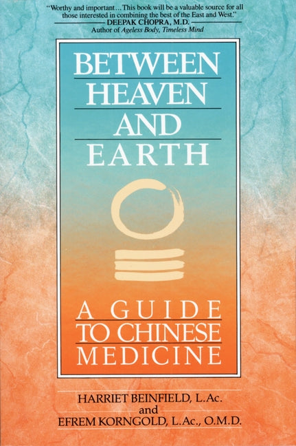 Between Heaven and Earth: A Guide to Chinese Medicine - Ingram