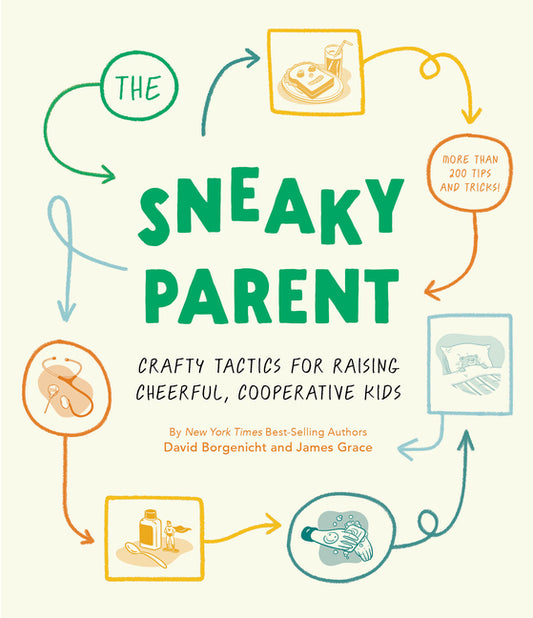Sneaky Parent: Crafty Tactics for Raising Cheerful, Cooperative Kids - Ingram