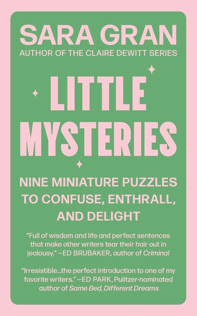 Little Mysteries: Nine Miniature Puzzles to Confuse, Enthrall, and Delight - Ingram