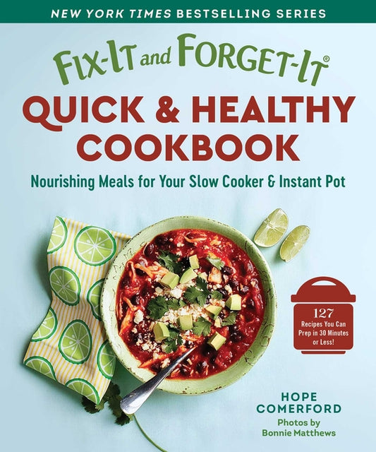 Fix-It and Forget-It Quick & Healthy Cookbook: Nourishing Meals for Your Slow Cooker & Instant Pot - Ingram