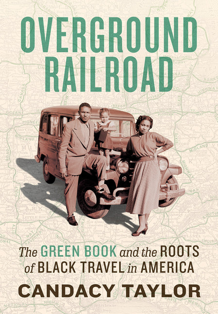 Overground Railroad: The Green Book and the Roots of Black Travel in America - Ingram