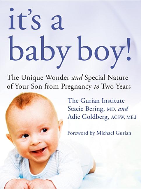 It's a Baby Boy!: The Unique Wonder and Special Nature of Your Son from Pregnancy to Two Years - Ingram