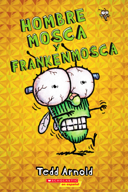 Hombre Mosca Y Frankenmosca (Fly Guy and the Frankenfly): Volume 13 - Ingram