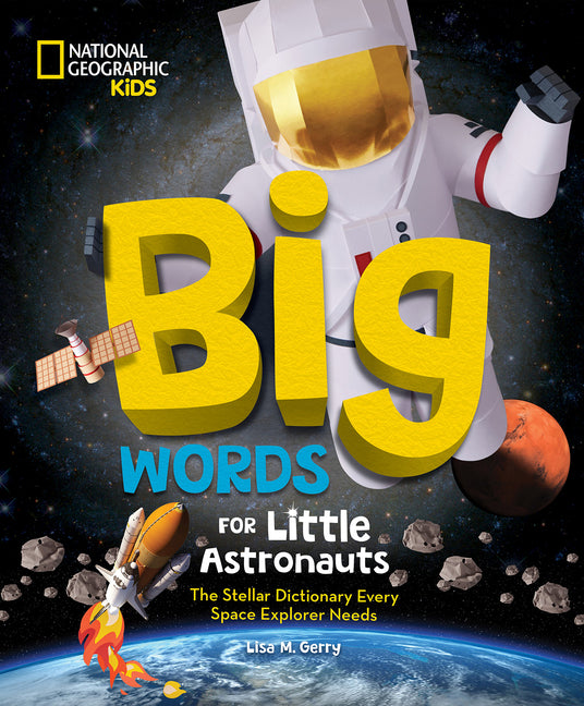 Big Words for Little Astronauts: The Stellar Dictionary Every Space Explorer Needs - Ingram