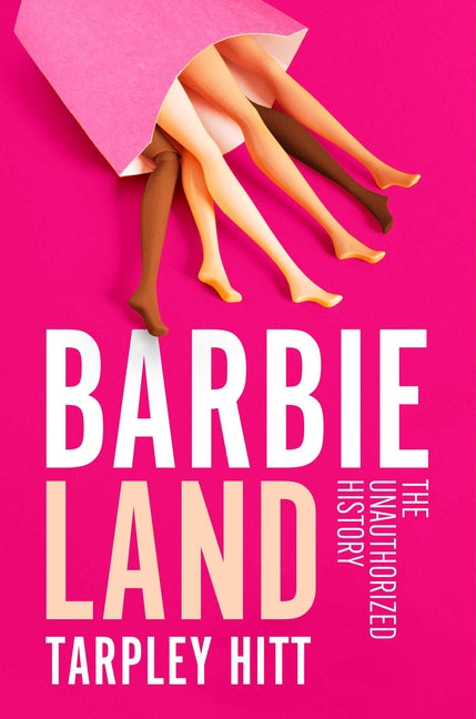 Barbieland: The Unauthorized History - Ingram